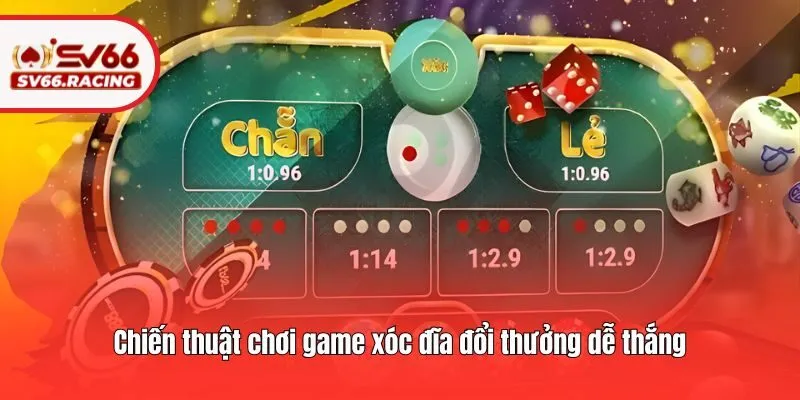 Game Xóc Đĩa Đổi Thưởng Cực Hấp Dẫn, Thưởng Cao Tại SV66 4 Chiến thuật chơi game xóc đĩa đổi thưởng dễ thắng