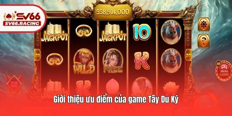 Giới thiệu ưu điểm của game Tây Du Ký
