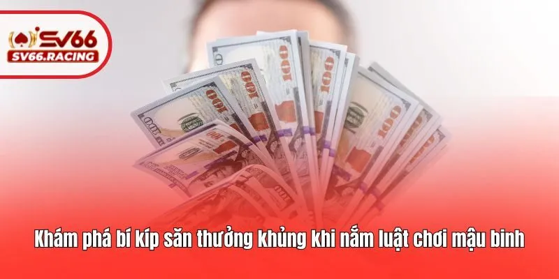 Luật Chơi Mậu Binh - SV66 Tiết Lộ Cách Trải Nghiệm Siêu Dễ 4 Khám phá bí kíp săn thưởng khủng khi nắm luật chơi mậu binh