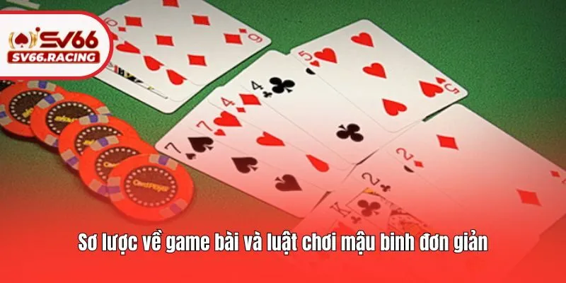 Luật Chơi Mậu Binh - SV66 Tiết Lộ Cách Trải Nghiệm Siêu Dễ 2 Sơ lược về game bài và luật chơi mậu binh đơn giản
